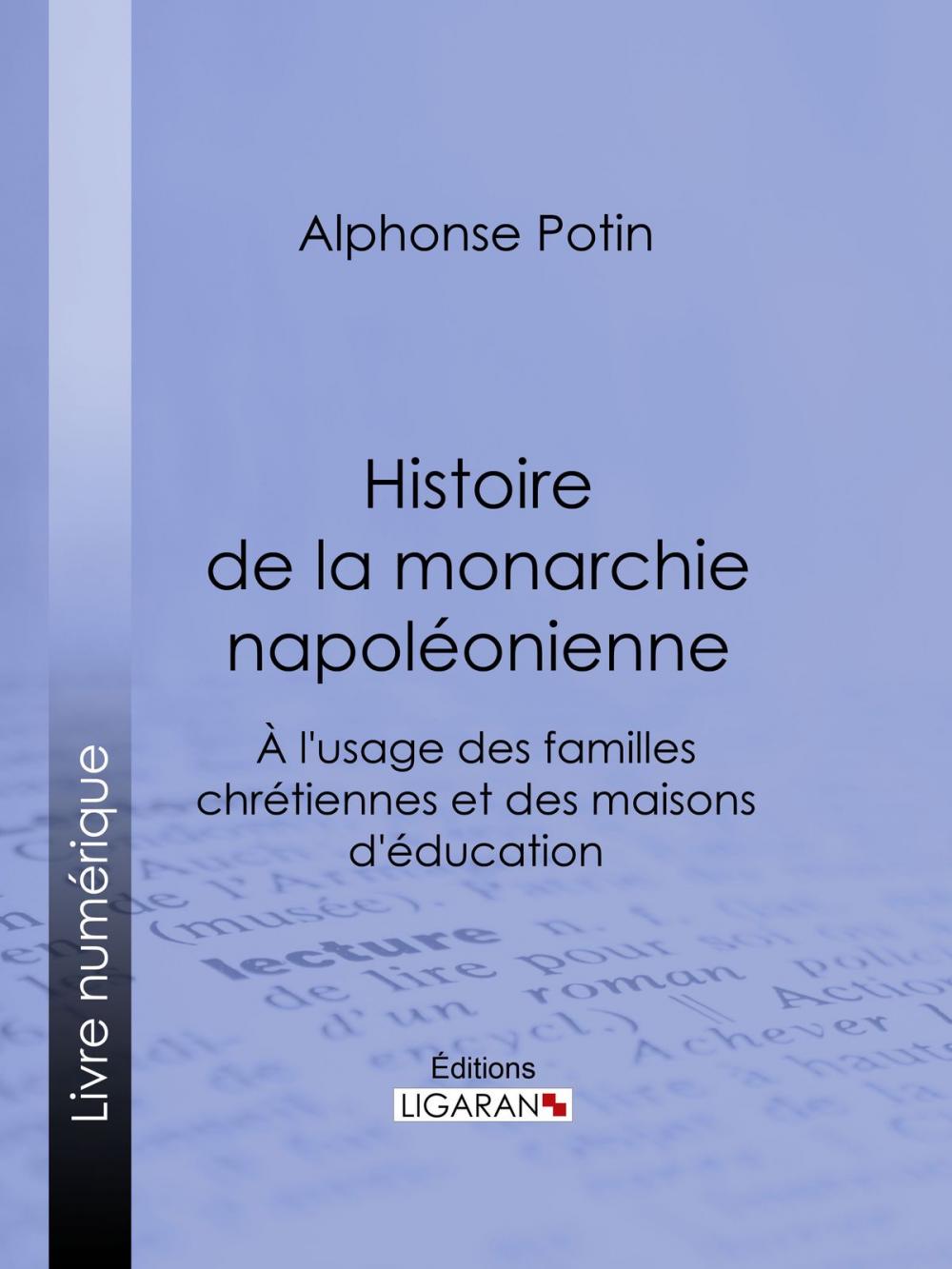 Big bigCover of Histoire de la monarchie napoléonienne