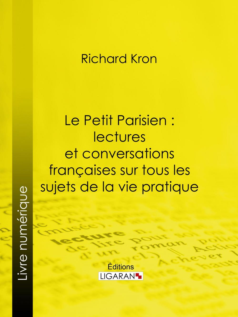 Big bigCover of Le Petit Parisien : lectures et conversations françaises sur tous les sujets de la vie pratique