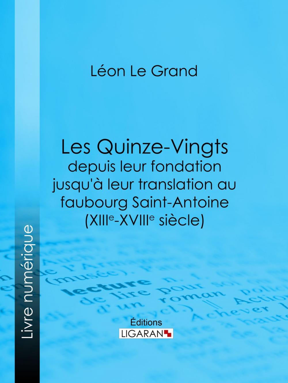 Big bigCover of Les Quinze-Vingts depuis leur fondation jusqu'à leur translation au faubourg Saint-Antoine (XIIIe-XVIIIe siècle)