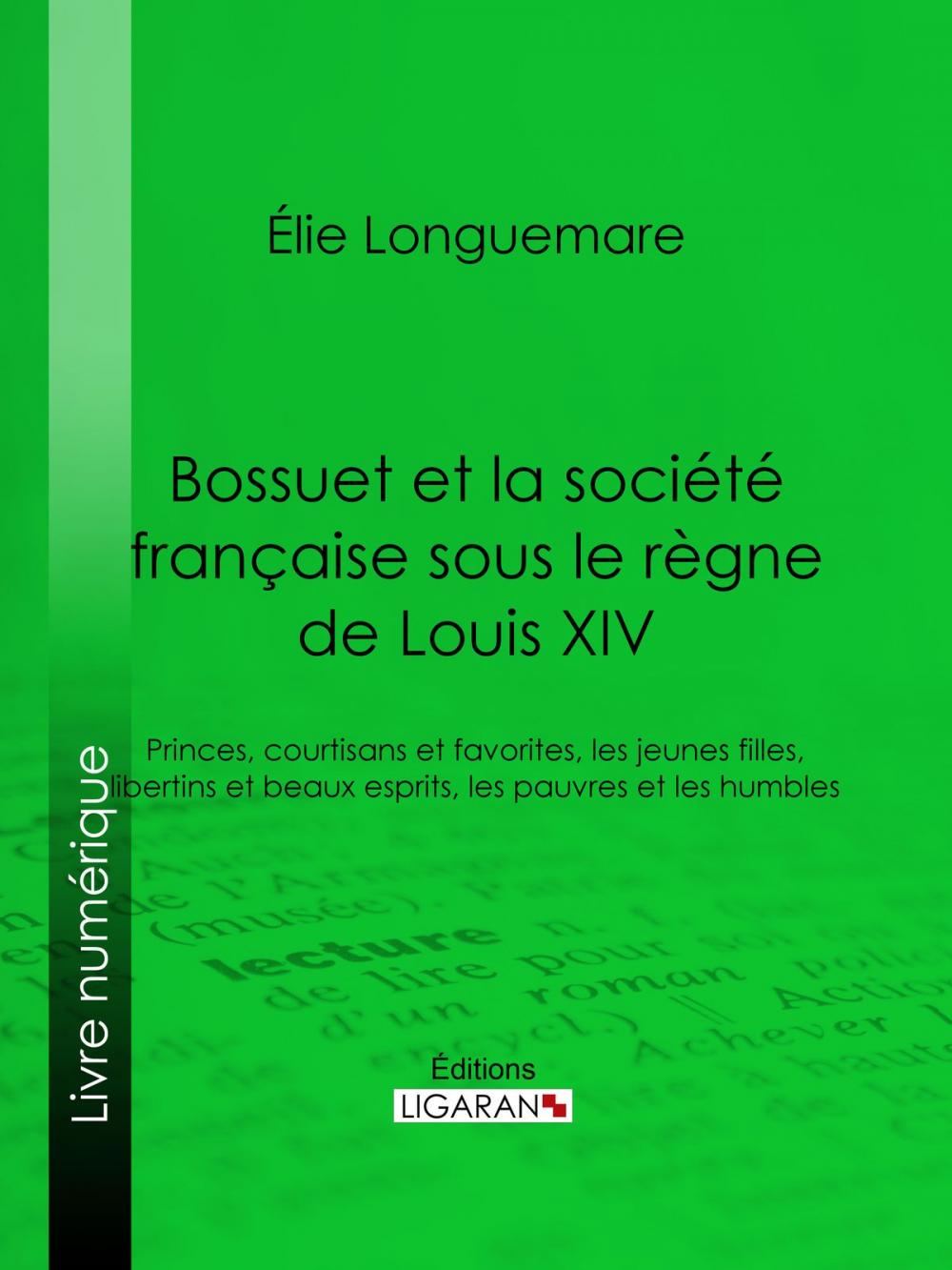 Big bigCover of Bossuet et la société française sous le règne de Louis XIV