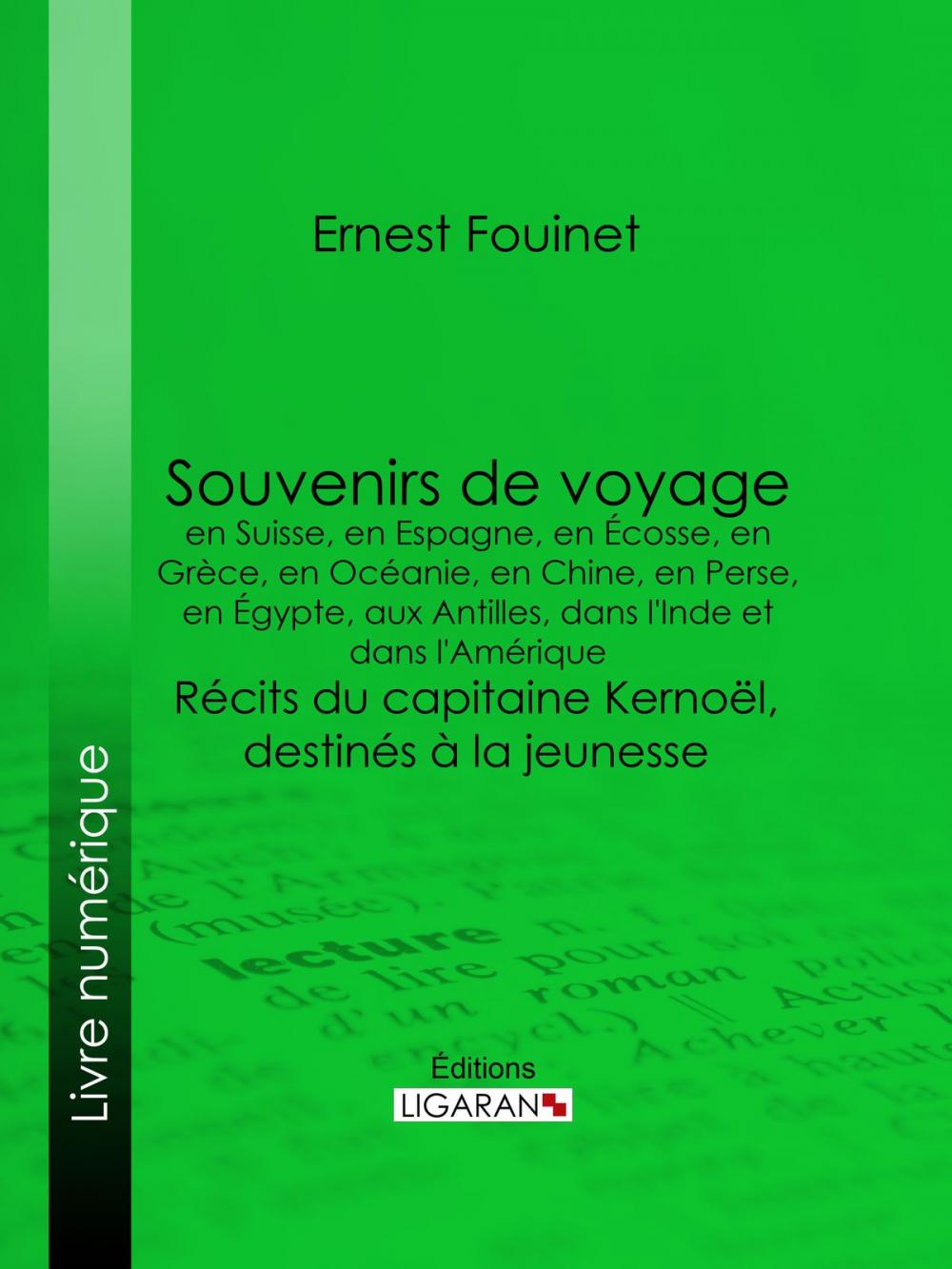 Big bigCover of Souvenirs de voyage en Suisse, en Espagne, en Écosse, en Grèce, en Océanie, en Chine, en Perse, en Égypte, aux Antilles, dans l'Inde et dans l'Amérique