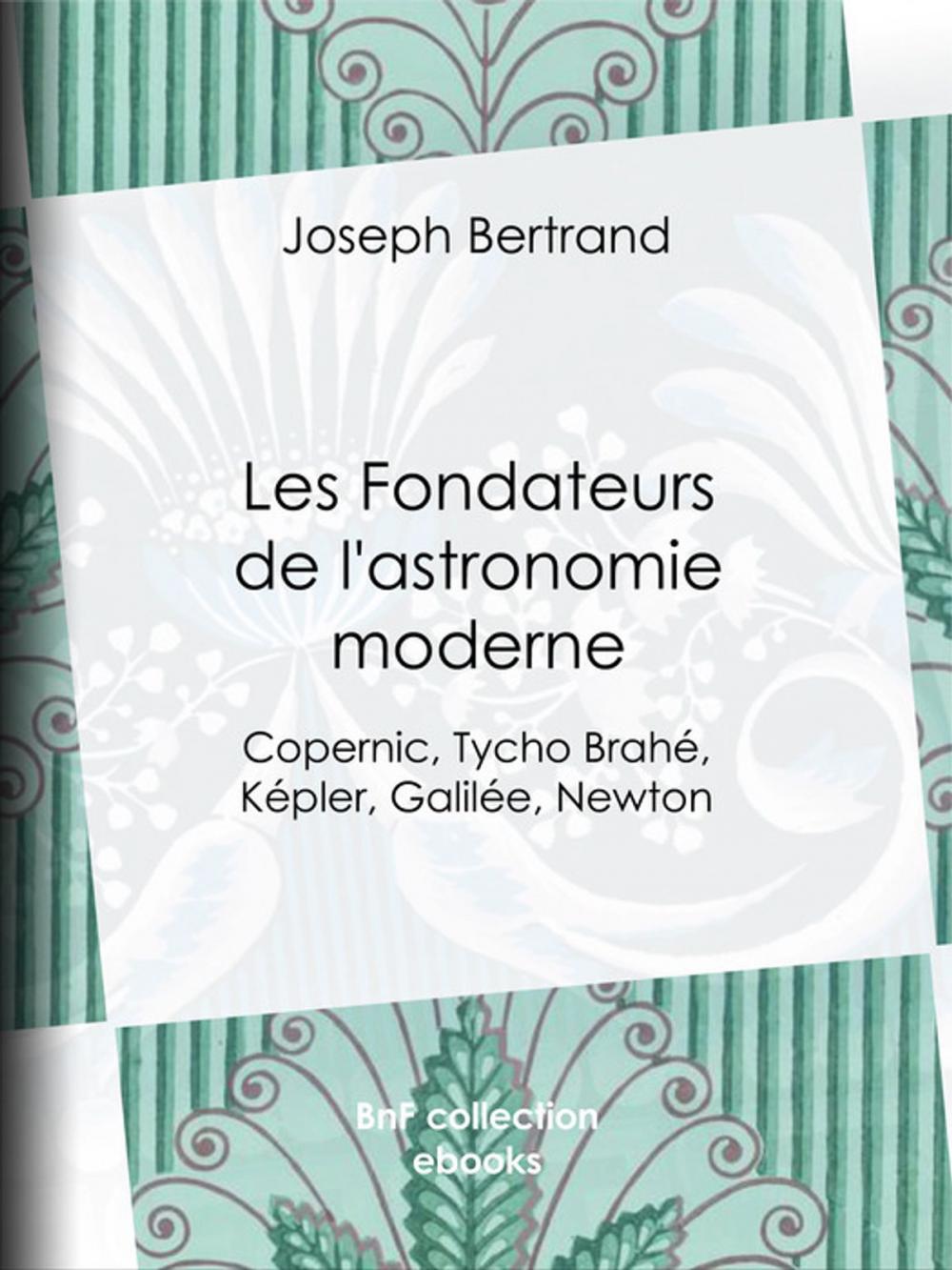 Big bigCover of Les Fondateurs de l'astronomie moderne