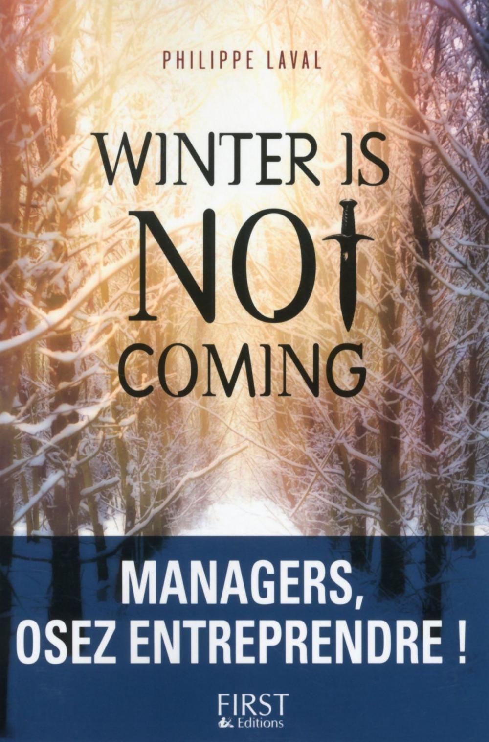 Big bigCover of Winter is not coming : Managers, osez entreprendre !