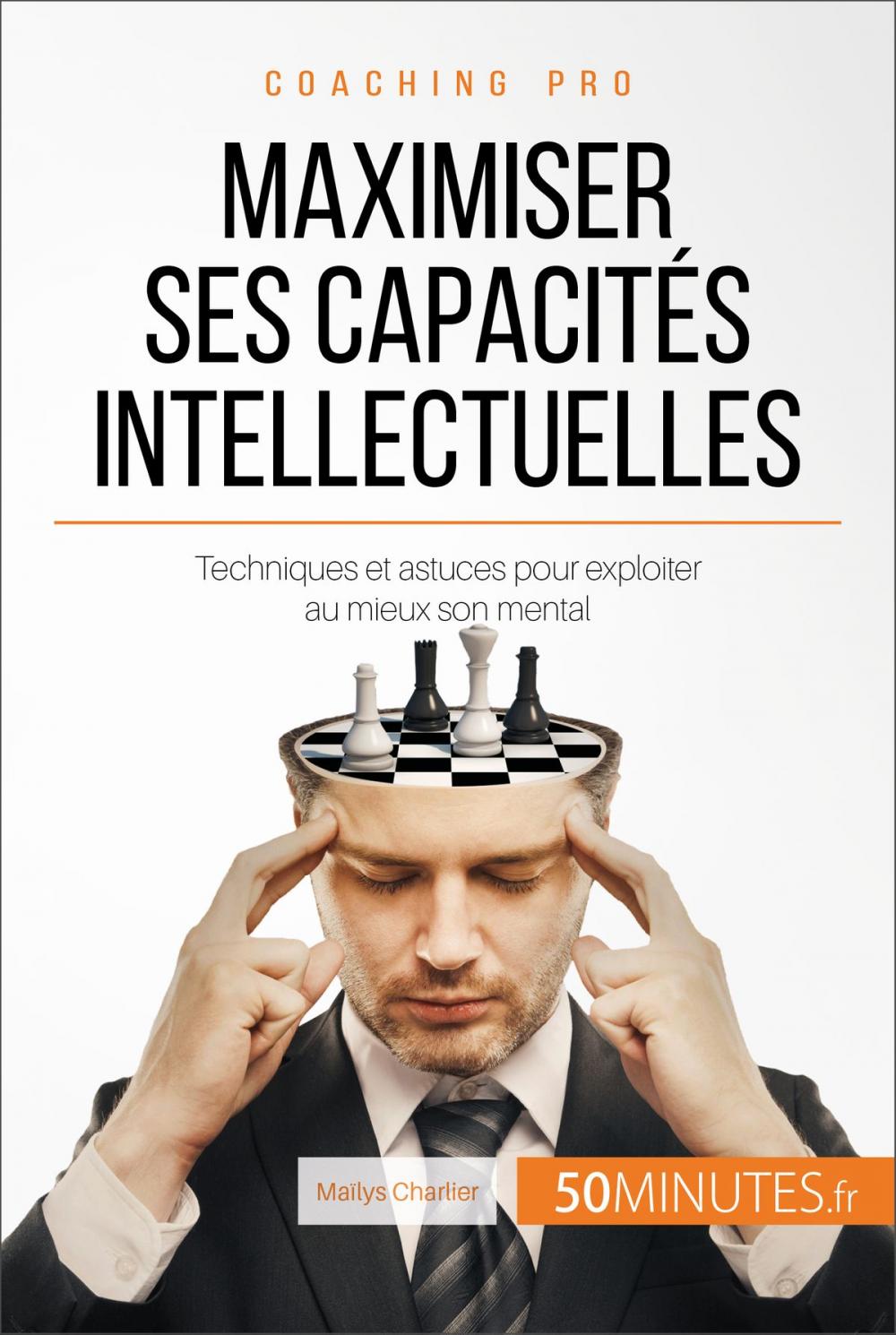 Big bigCover of Maximiser ses capacités intellectuelles