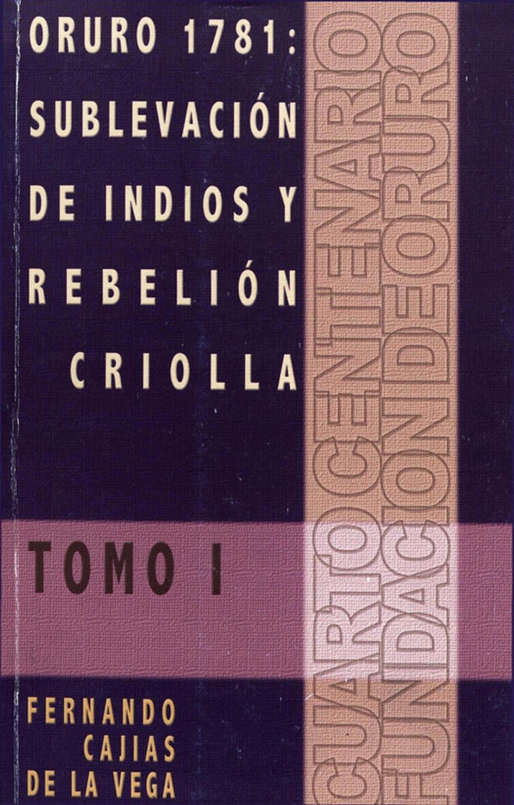 Big bigCover of Oruro 1781: Sublevación de indios y rebelión criolla