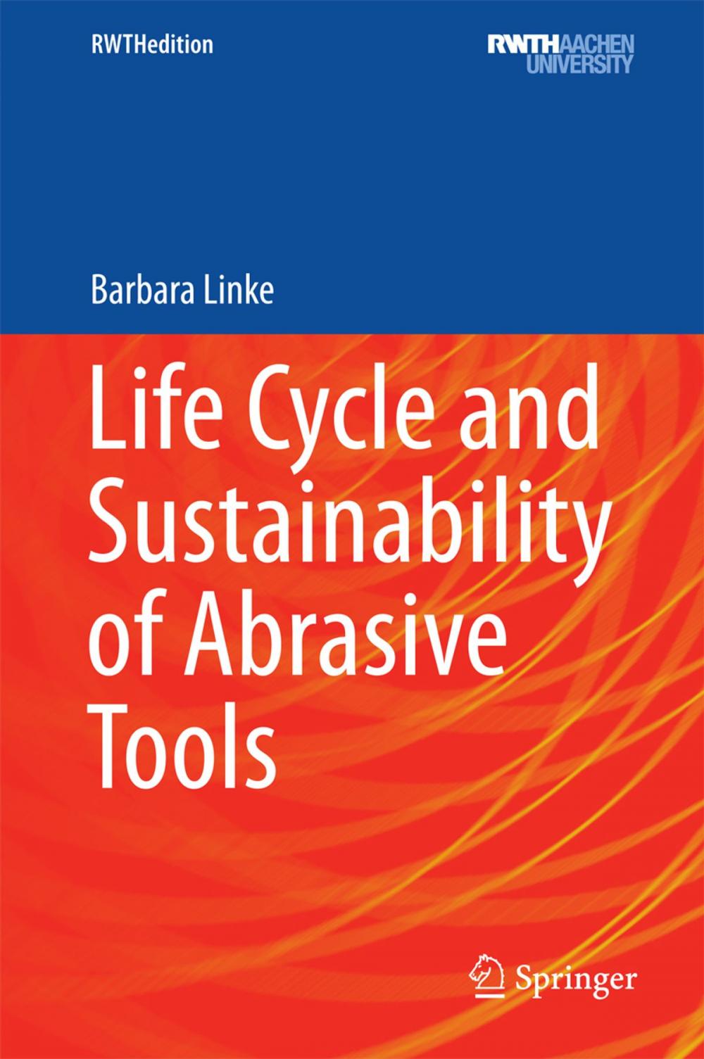 Big bigCover of Life Cycle and Sustainability of Abrasive Tools