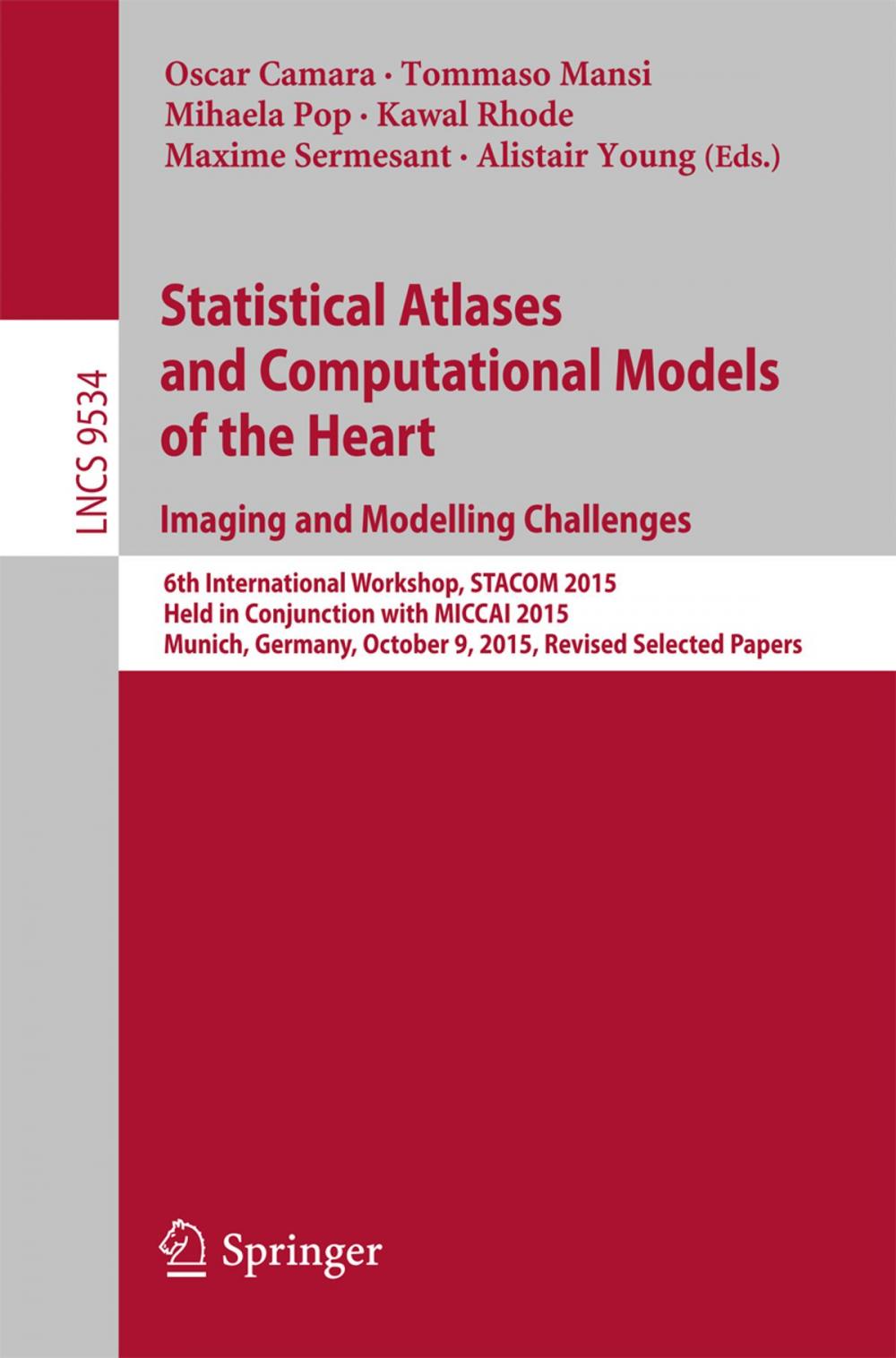 Big bigCover of Statistical Atlases and Computational Models of the Heart. Imaging and Modelling Challenges