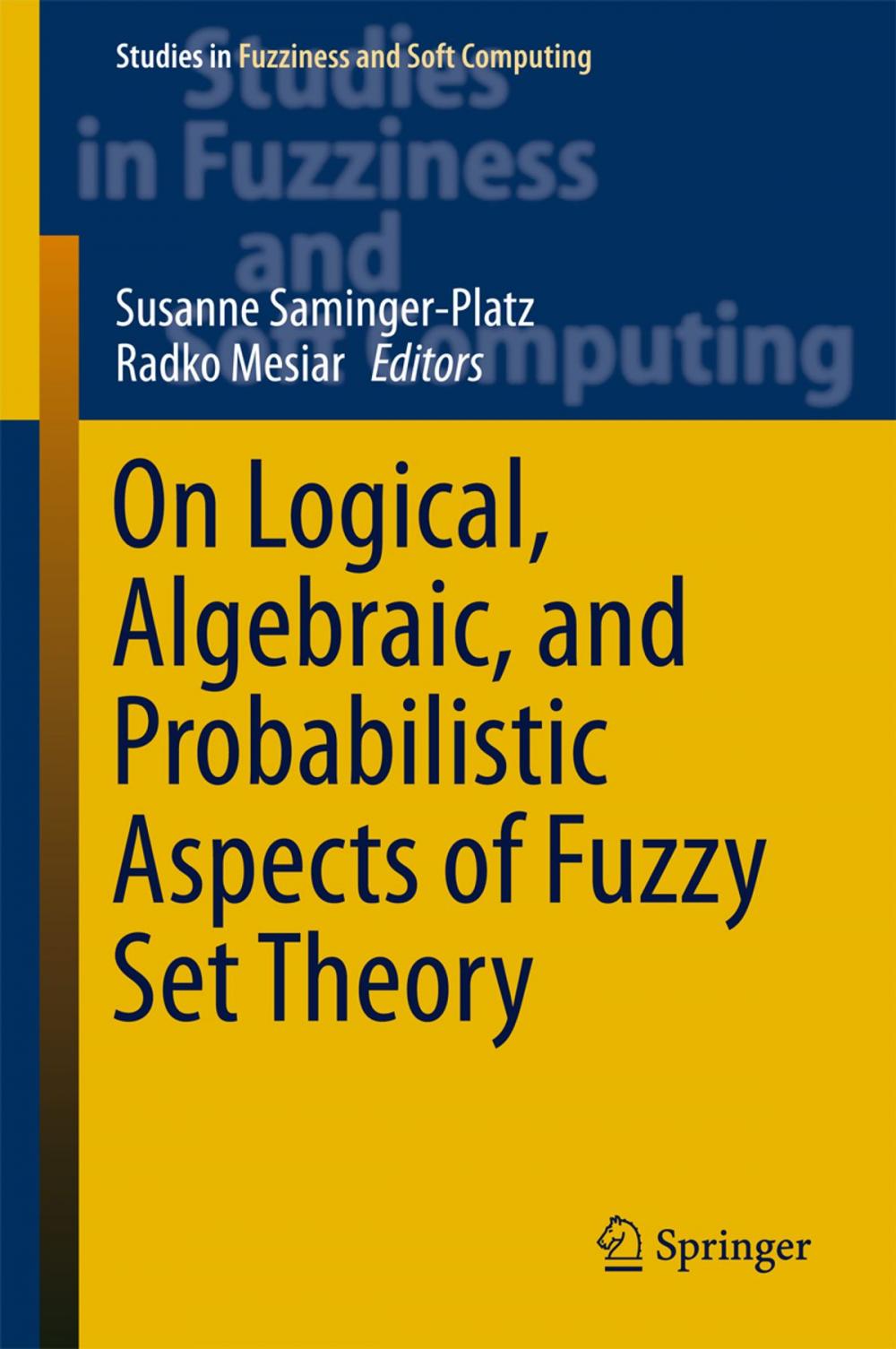 Big bigCover of On Logical, Algebraic, and Probabilistic Aspects of Fuzzy Set Theory