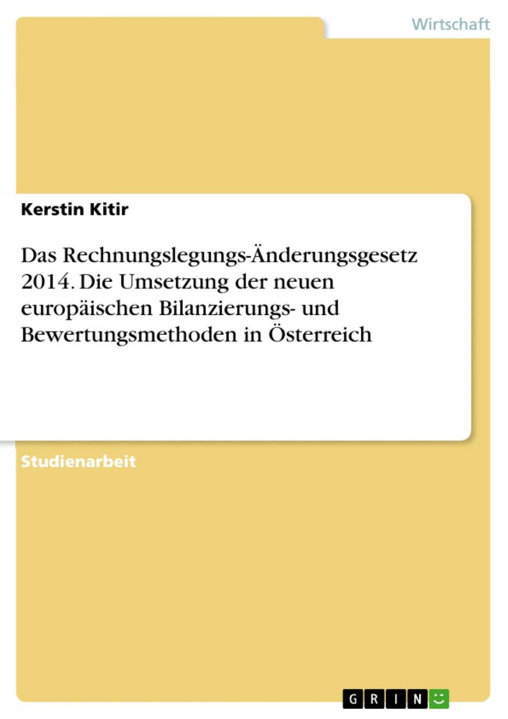 Big bigCover of Das Rechnungslegungs-Änderungsgesetz 2014. Die Umsetzung der neuen europäischen Bilanzierungs- und Bewertungsmethoden in Österreich