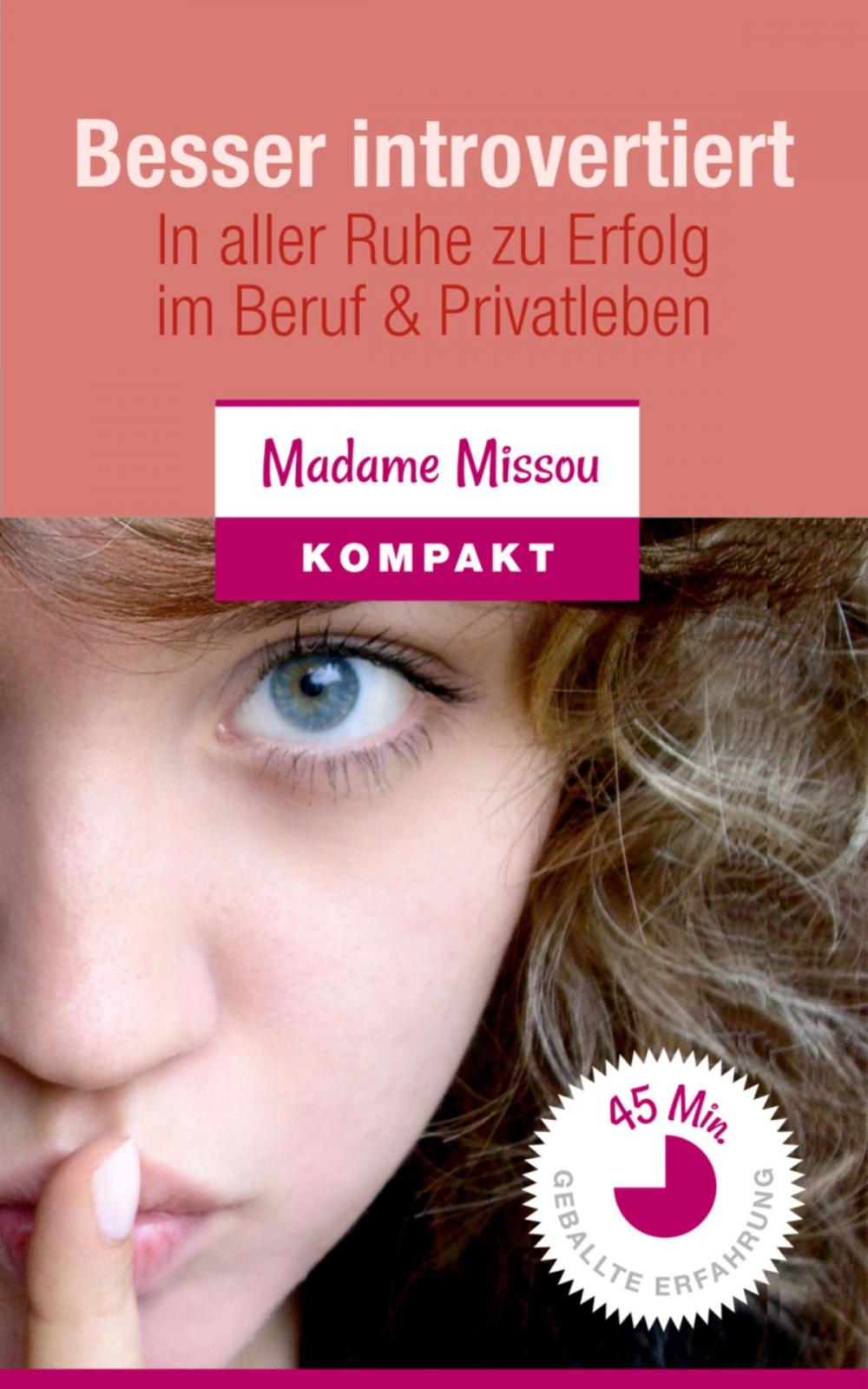 Big bigCover of Besser introvertiert - In aller Ruhe zu Erfolg im Beruf und Privatleben.