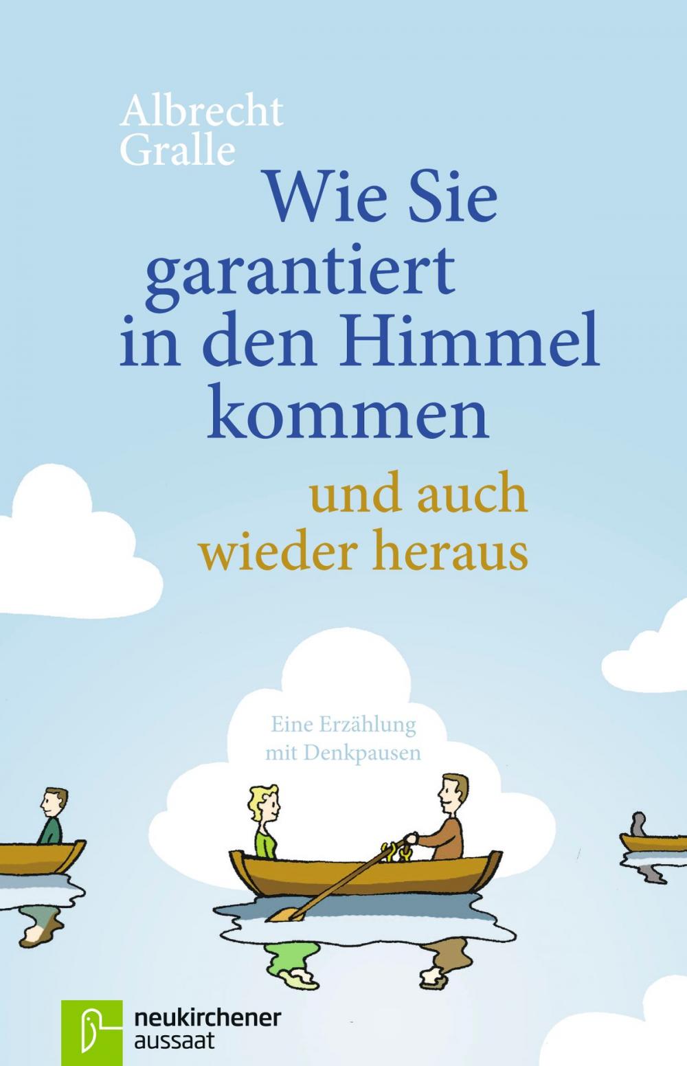 Big bigCover of Wie Sie garantiert in den Himmel kommen - und auch wieder heraus