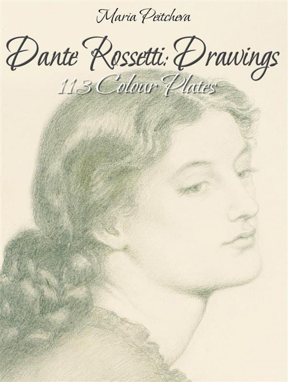 Big bigCover of Dante Rossetti: Drawings 113 Colour Plates