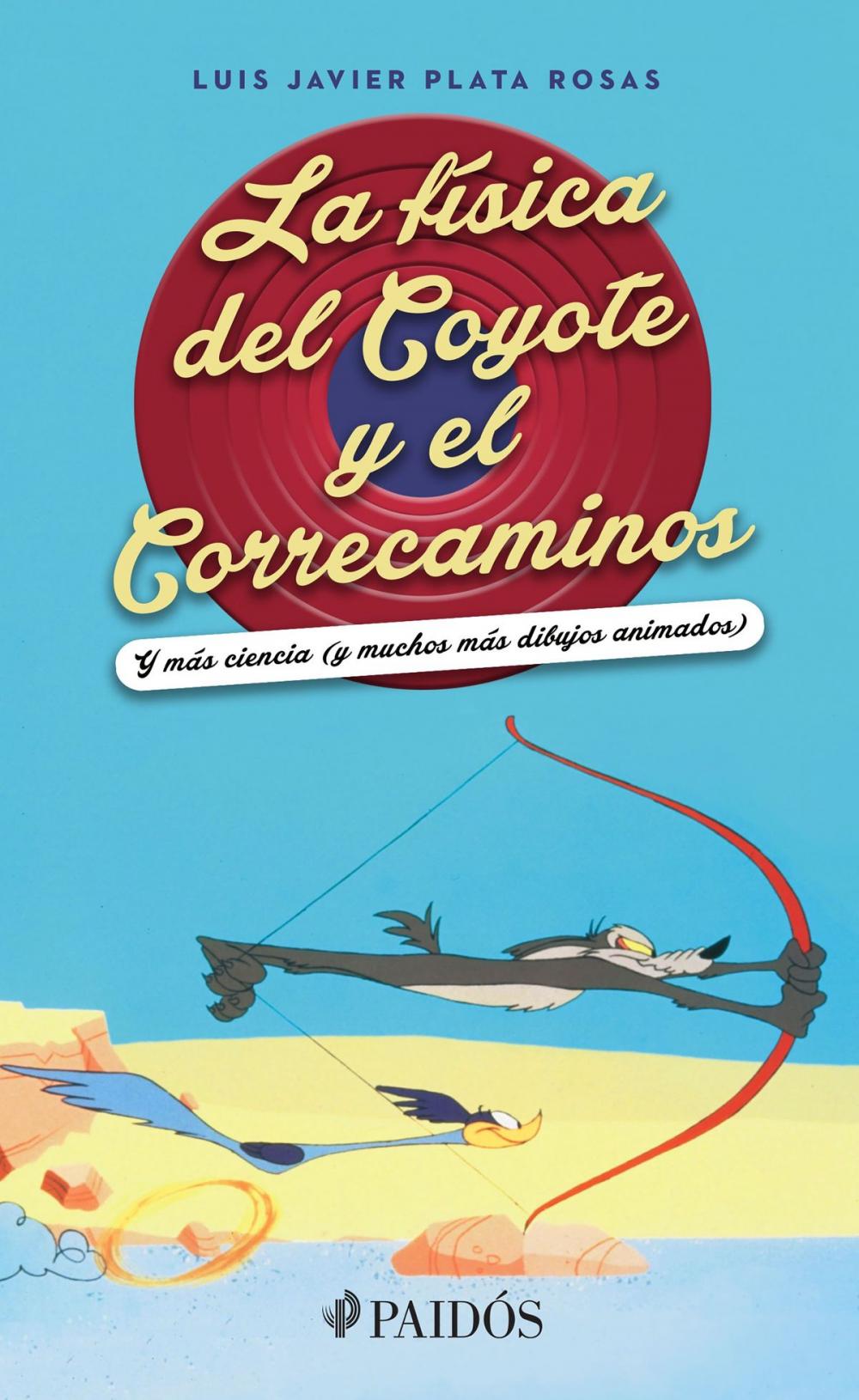 Big bigCover of La física del Coyote y el Correcaminos