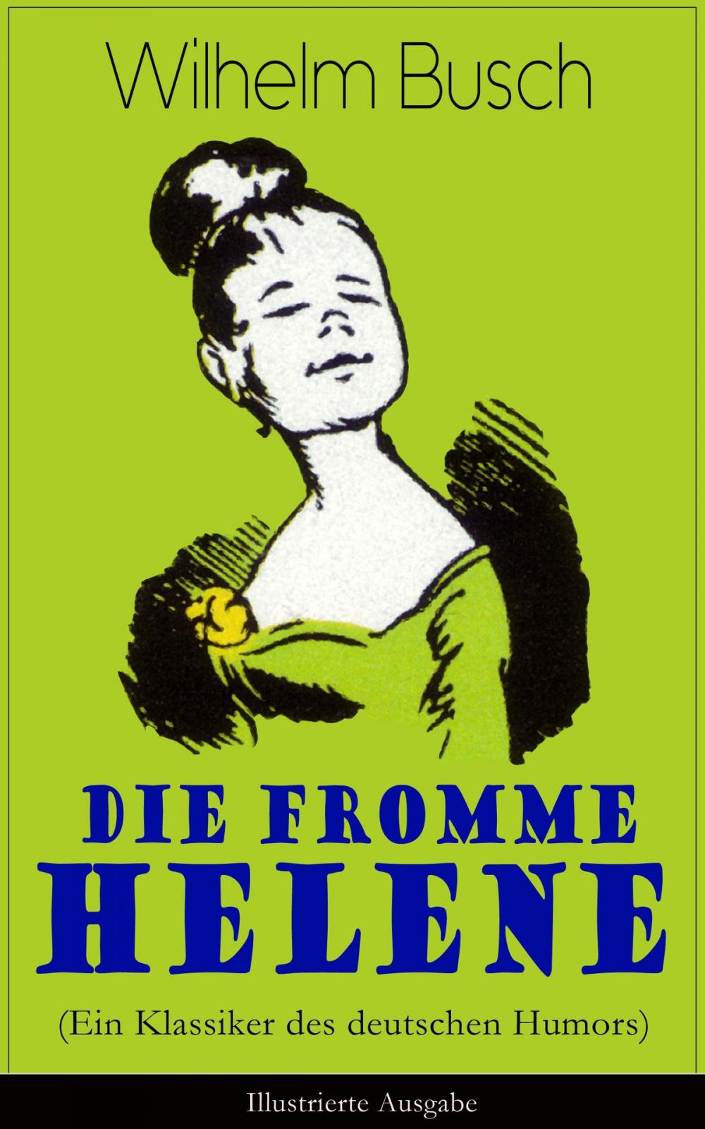 Big bigCover of Die fromme Helene (Ein Klassiker des deutschen Humors) - Illustrierte Ausgabe