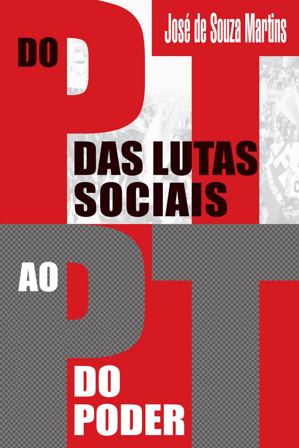 Big bigCover of Do PT das Lutas Sociais ao PT do Poder