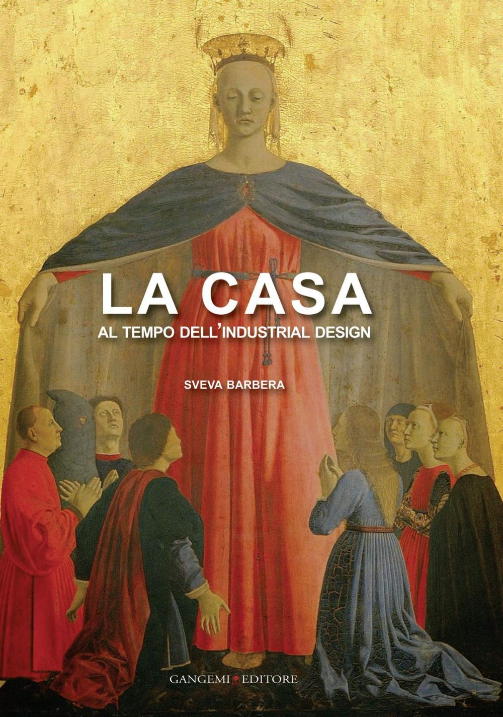 Big bigCover of La casa al tempo dell'Industrial Design