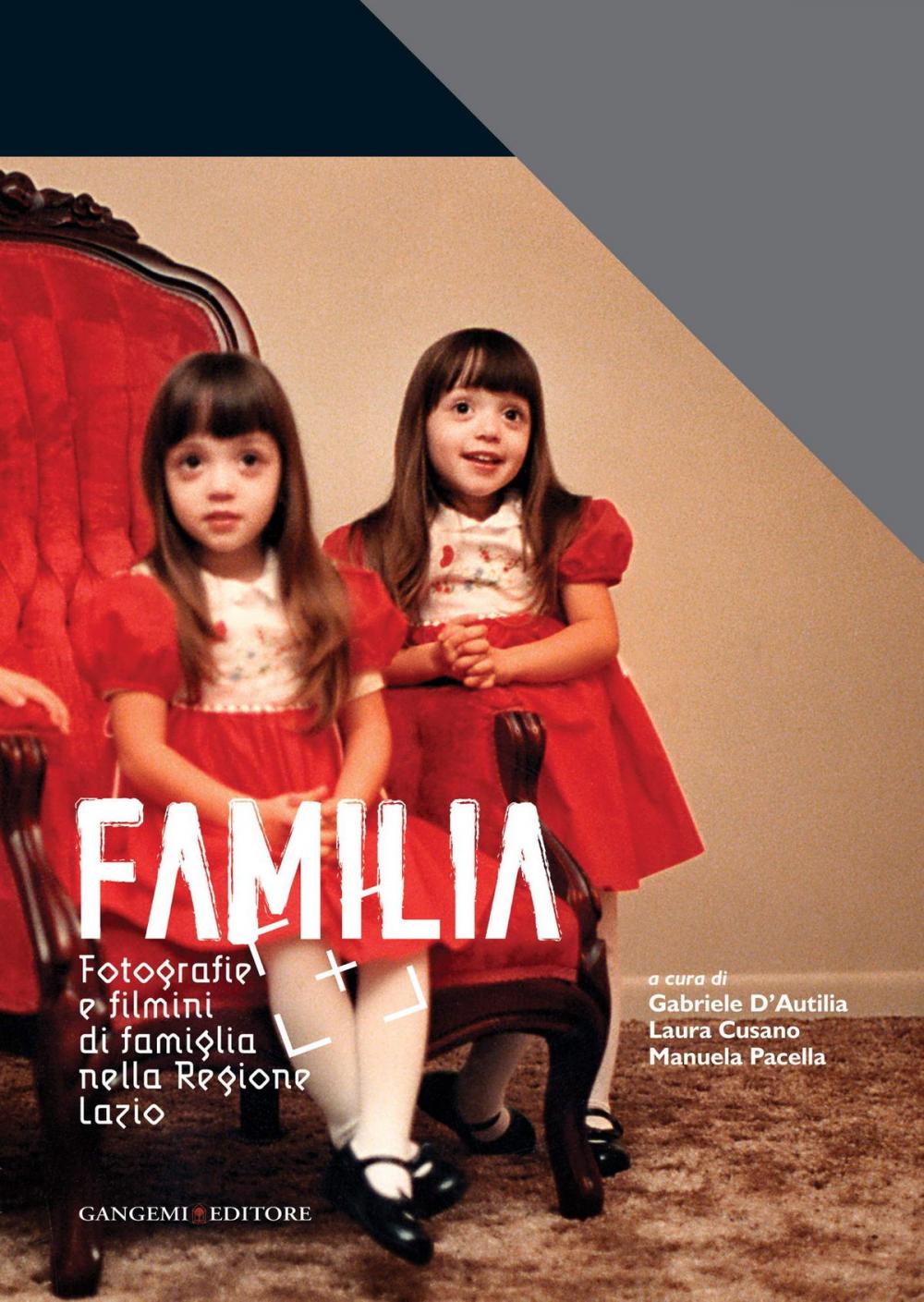 Big bigCover of Familia. Fotografie e filmini di famiglia nella Regione Lazio