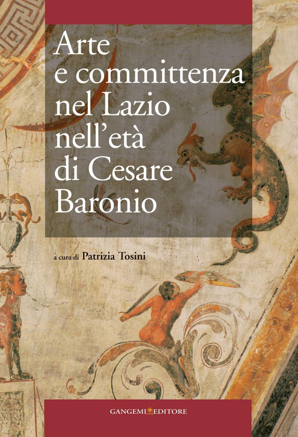 Big bigCover of Arte e committenza nel Lazio nell'età di Cesare Baronio