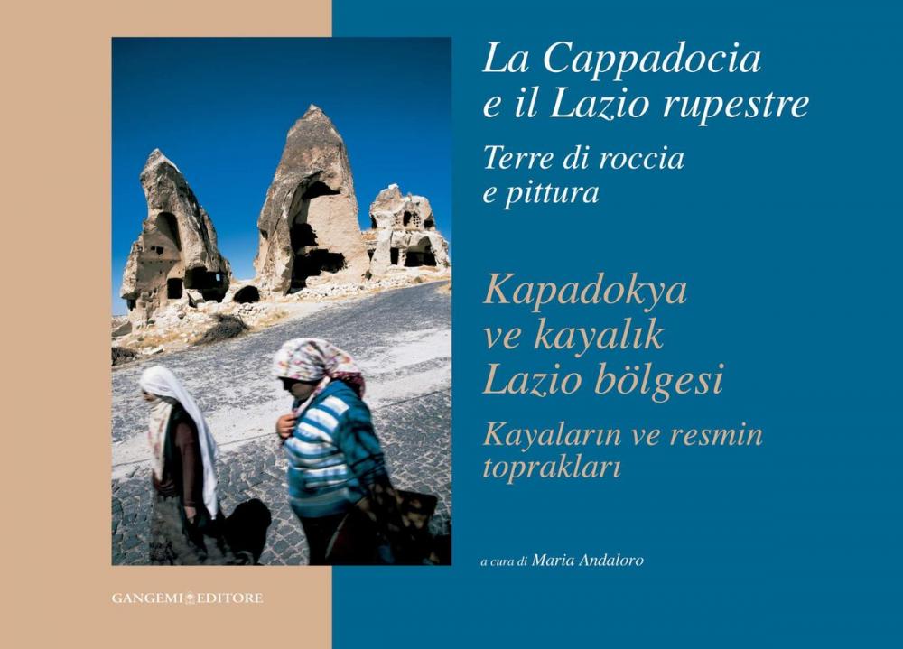 Big bigCover of La Cappadocia e il Lazio rupestre. Terre di roccia e pittura