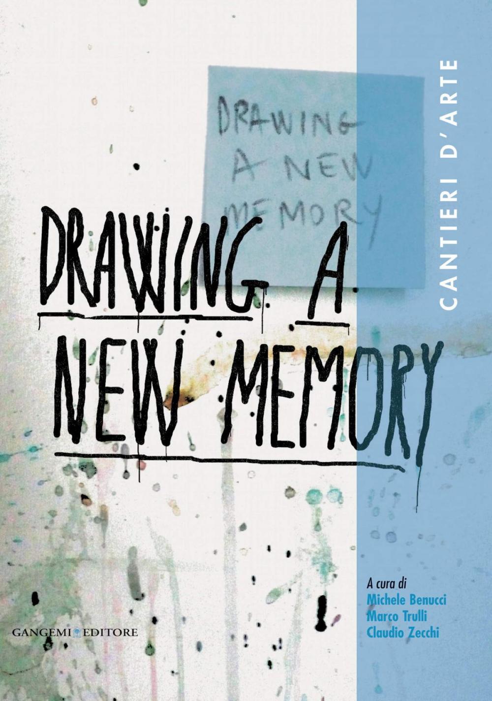 Big bigCover of Drawing a new memory. Cantieri d'arte