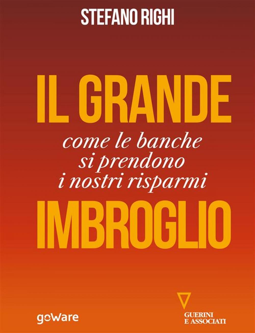 Big bigCover of Il grande imbroglio. Come le banche si prendono i nostri risparmi