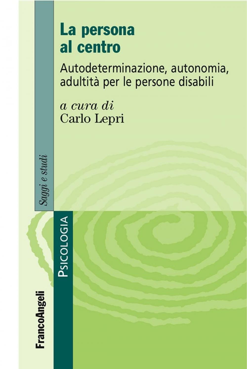 Big bigCover of La persona al centro. Autodeterminazione, autonomia, adultità per le persone disabili