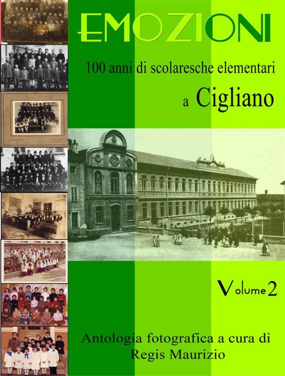 Big bigCover of Emozioni - 100 Anni di Scuole Elementari a Cigliano Vol 2