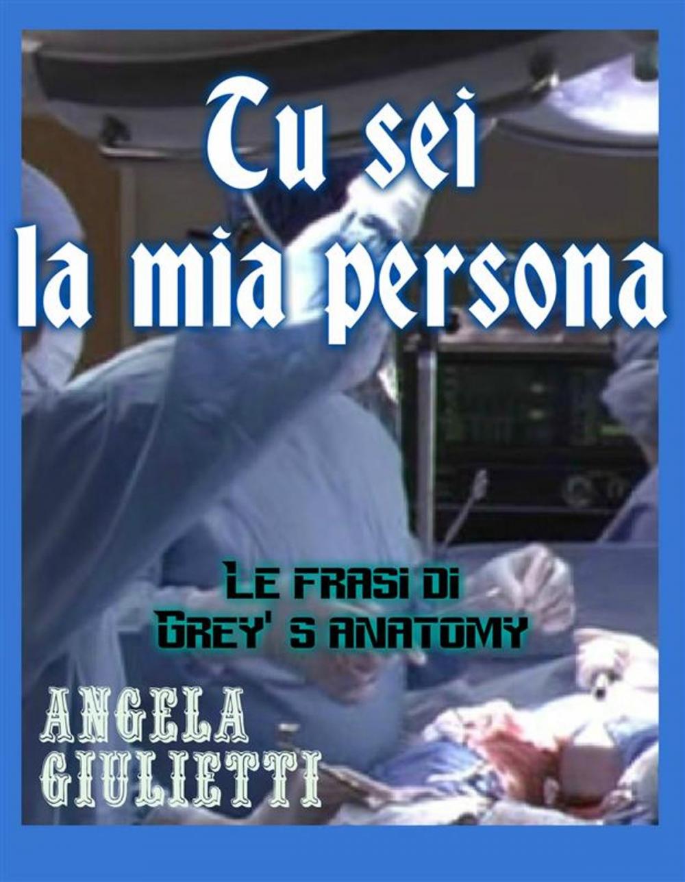 Big bigCover of Tu sei la mia persona- Le frasi di Grey's anatomy