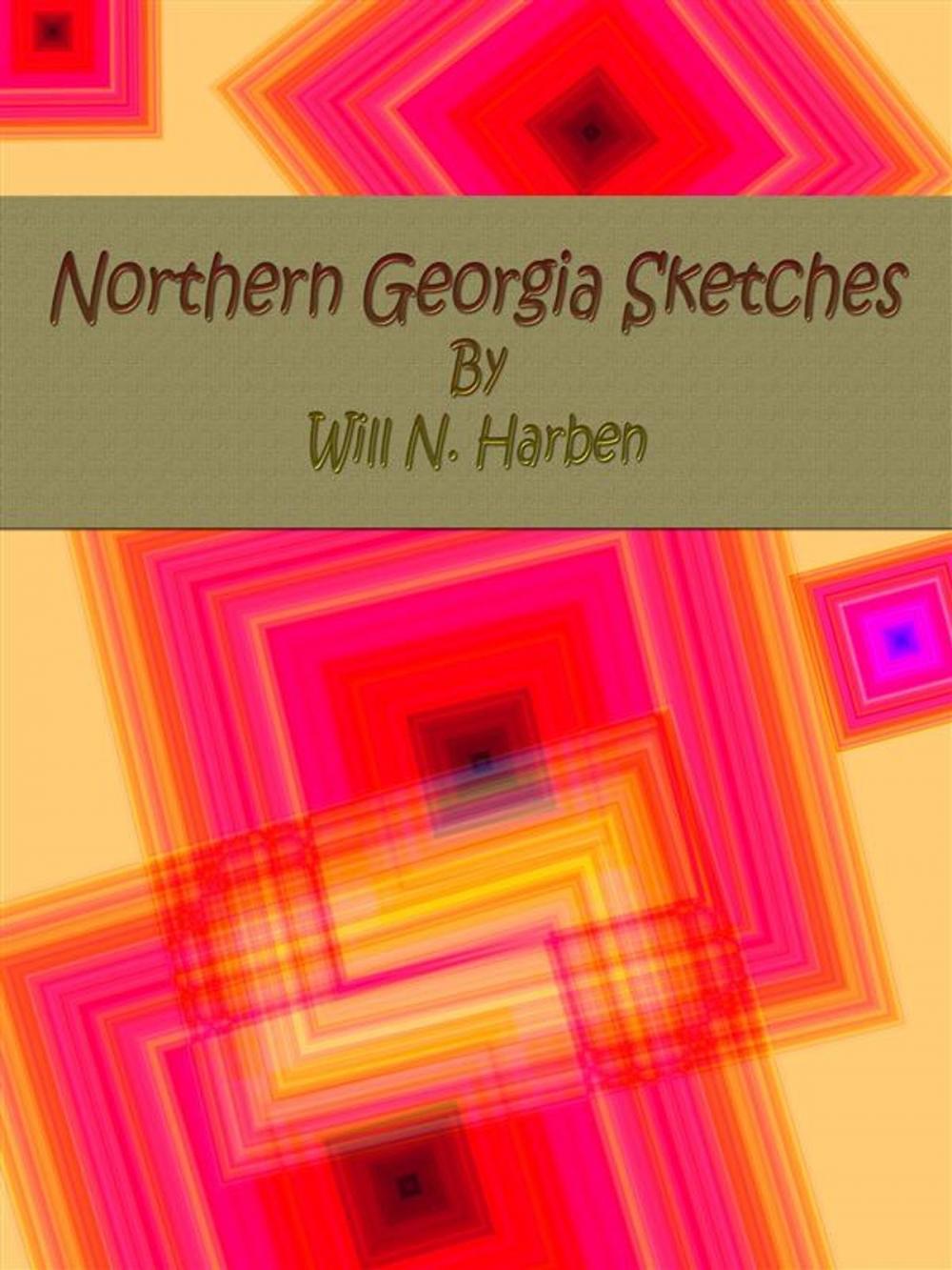 Big bigCover of Northern Georgia Sketches