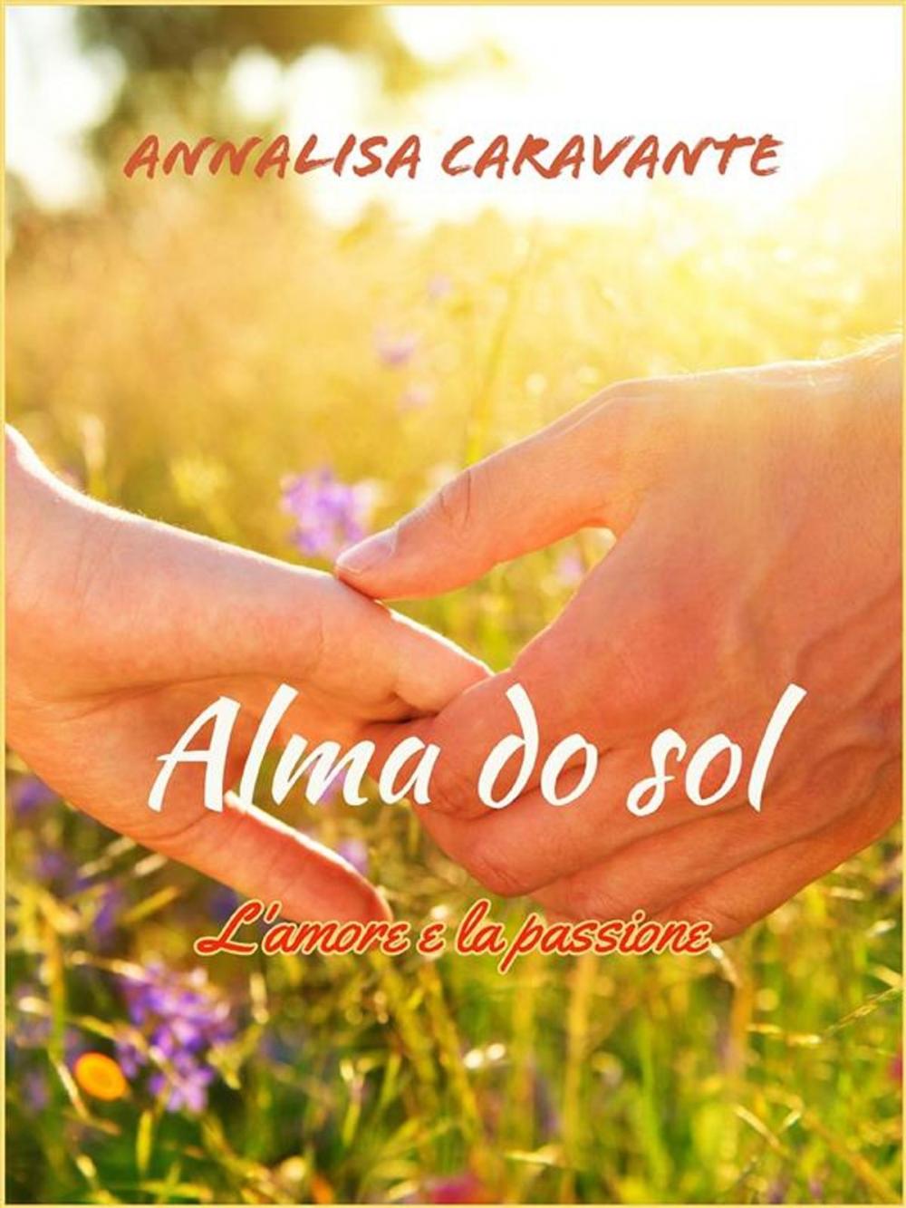 Big bigCover of Alma do sol - L'amore e la passione