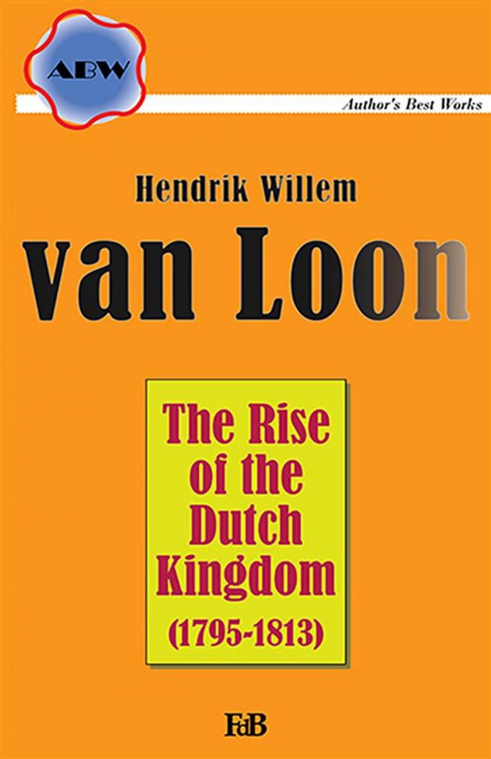 Big bigCover of The Rise of the Dutch Kingdom