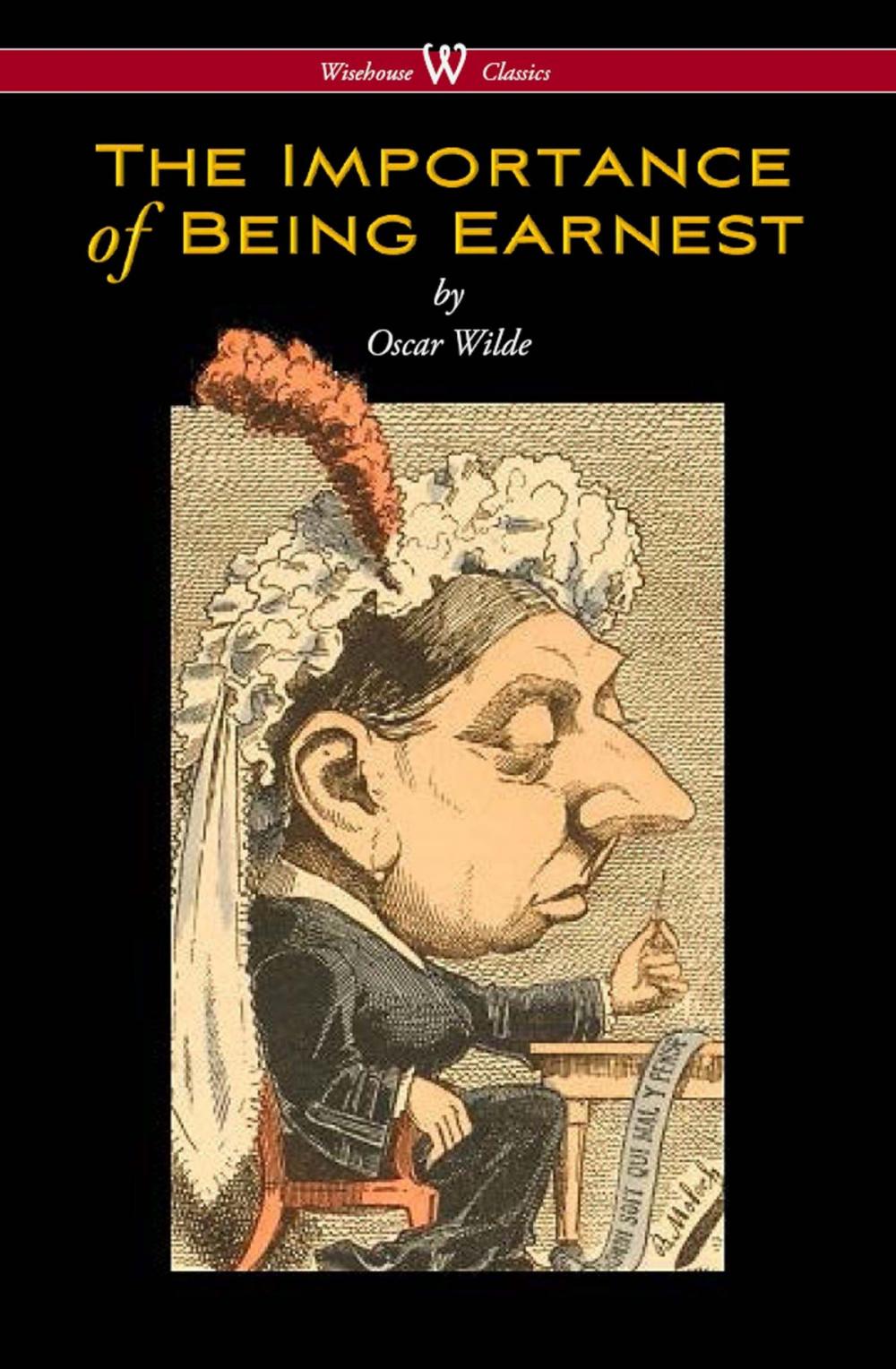 Big bigCover of The Importance of Being Earnest (Wisehouse Classics Edition)