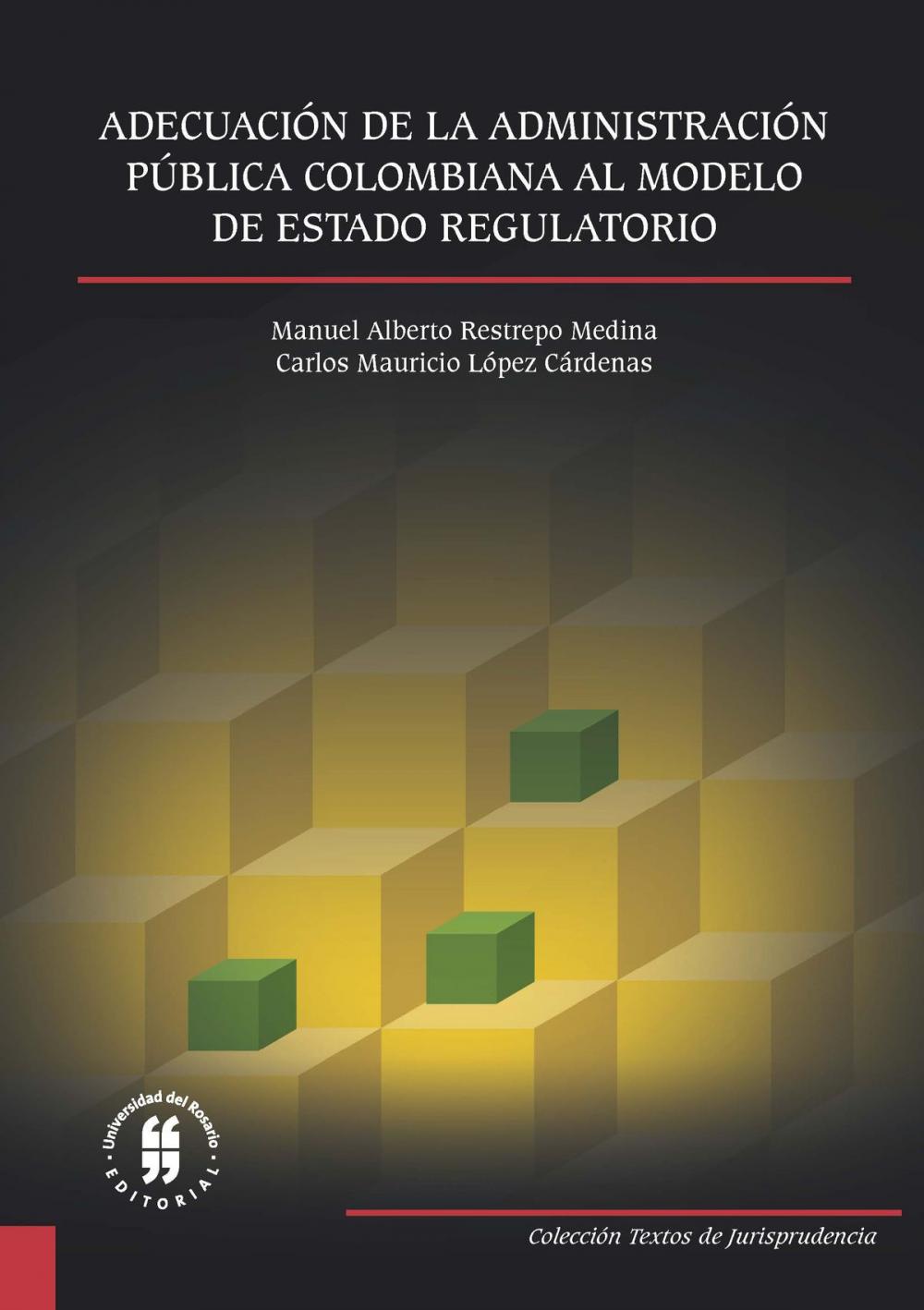 Big bigCover of Adecuación de la Administración Pública Colombiana al Modelo de Estado Regulatorio