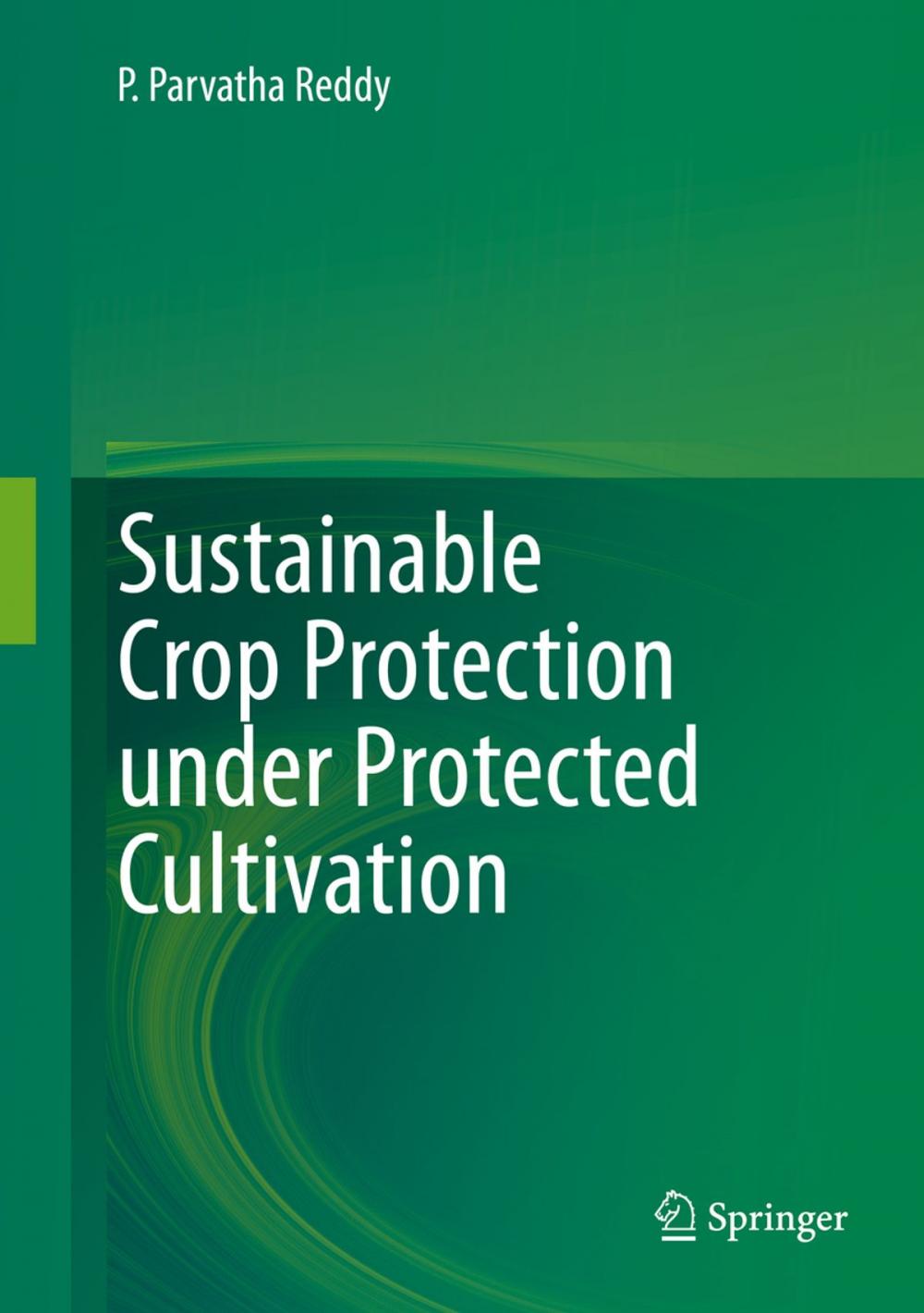 Big bigCover of Sustainable Crop Protection under Protected Cultivation