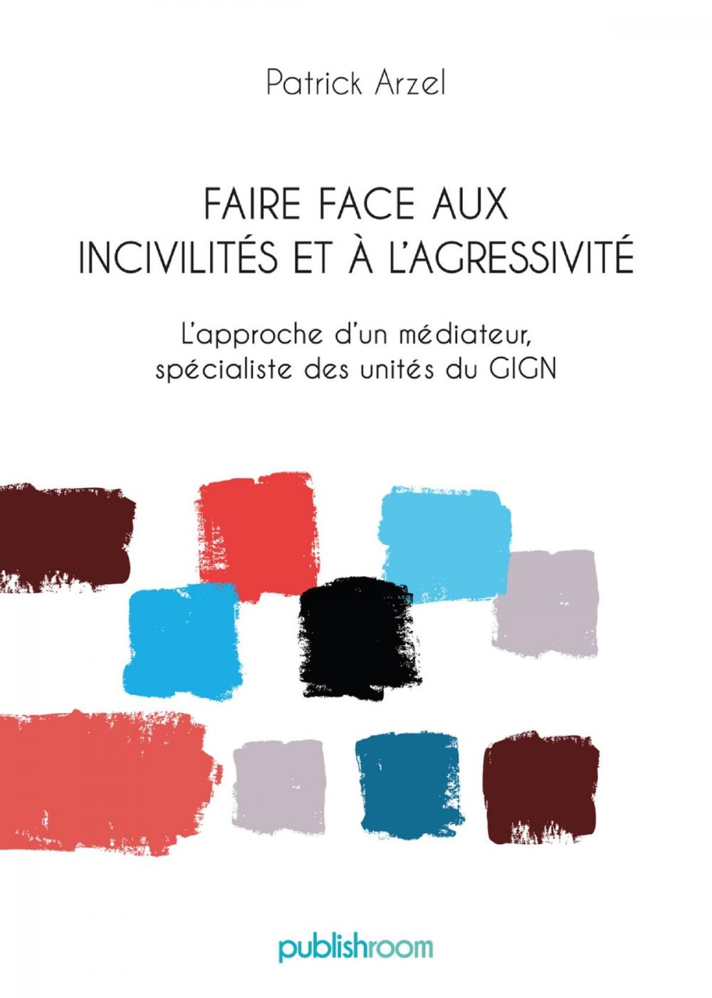 Big bigCover of Faire face aux incivilités et à l'agressivité