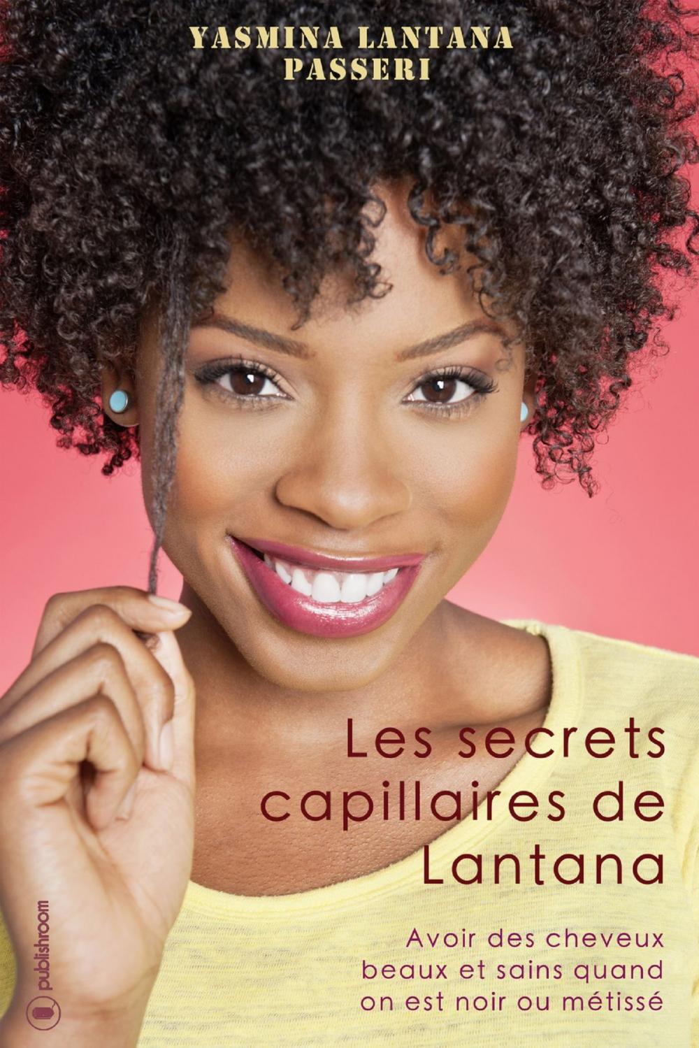 Big bigCover of Les secrets capillaires de Lantana