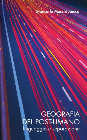 Cover of the book Geografia del post-umano by An Vranckx