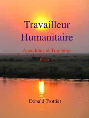 Cover of the book Travailleur Humanitaire by Kate Macready