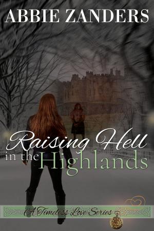 Cover of the book Raising Hell in the Highlands by Robyn Kaech