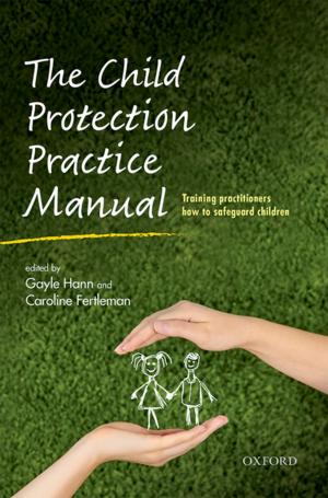 Cover of the book The Child Protection Practice Manual by Andrew Hindmoor