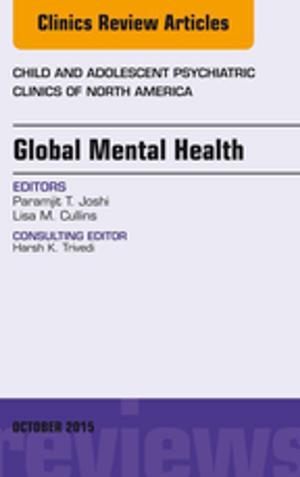 Cover of the book Global Mental Health, An Issue of Child and Adolescent Psychiatric Clinics of North America, E-Book by David Hartmann, Dip App Sci (Acupuncture) ACNM; final year student MTCM, SCU