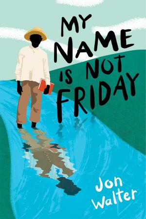 Cover of the book My Name is Not Friday by Andrew Joyner