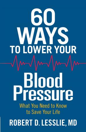Cover of the book 60 Ways to Lower Your Blood Pressure by Steve Chapman