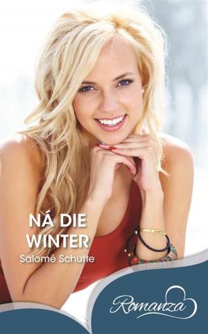 Cover of the book Na die winter by Marijke Greeff