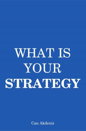 bigCover of the book What Is Your Strategy: A Guide to Making Perfect Strategies (Self Improvement & Habits) by 