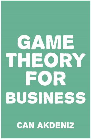 Book cover of Game Theory for Business: How Successful Entrepreneurs Apply Game Theory in Their Businesses