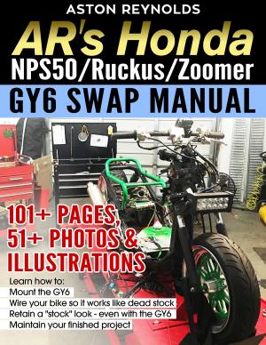 Book cover of AR's Honda NPS50/Ruckus/Zoomer GY6 Swap Manual