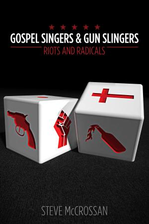 Cover of the book Gospel Singers and Gunslingers; Riots and Radicals by Lowell Smith