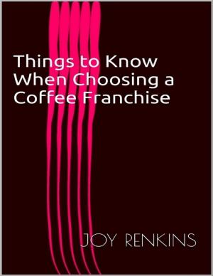 Book cover of Things to Know When Choosing a Coffee Franchise