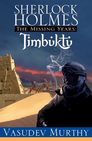Cover of the book Sherlock Holmes Missing Years: Timbuktu by Janet Elizabeth Lynn, Will Zeilinger